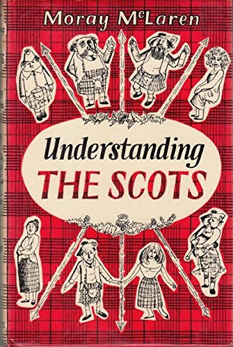 9780901311245: Understanding the Scots: A guide for South Britons and other foreigners