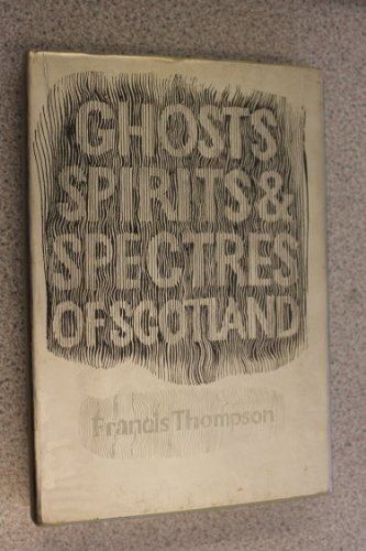 9780901311313: Ghosts, Spirits and Spectres of Scotland