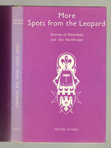 Stock image for More Spots from the Leopard: Stories of Aberdeen and the Northeast for sale by West With The Night