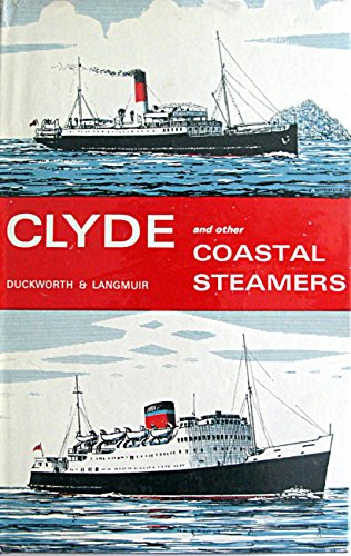 Imagen de archivo de CLYDE AND OTHER COASTAL STEAMERS a la venta por Martin Bott Bookdealers Ltd