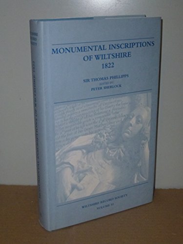 Stock image for Monumental Inscriptions of Wiltshire: An Edition, in Facsimile, of Monumental Inscriptions in the County of Wilton, by Sir Thomas Phillipps, 1822 (Wiltshire Record Society) for sale by MusicMagpie