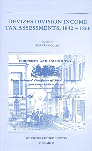 Devizes Division Income Tax Assessments, 1842-1860 (Wiltshire Record Society; Volume 55)