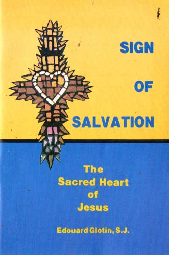 Stock image for Sign of Salvation: The Sacred Heart of Jesus for sale by Henry Stachyra, Bookseller