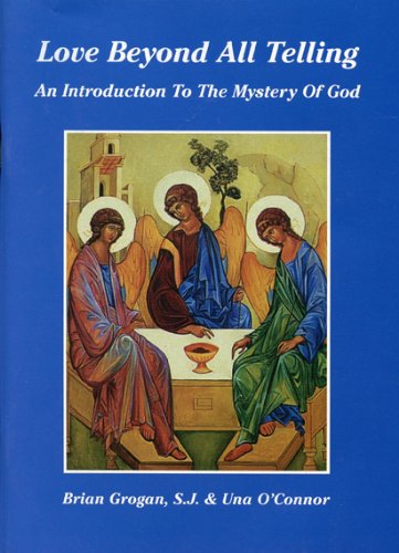 Beispielbild fr Love Beyond All Telling: Introduction to the Mystery of God zum Verkauf von WorldofBooks