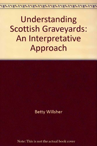 9780901352125: Understanding Scottish Graveyards: An Interpretative Approach