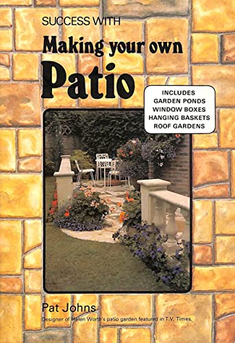 Stock image for SUCCESS WITH MAKING YOUR OWN PATIO (Grower Garden Guide No.5) for sale by Stephen Dadd