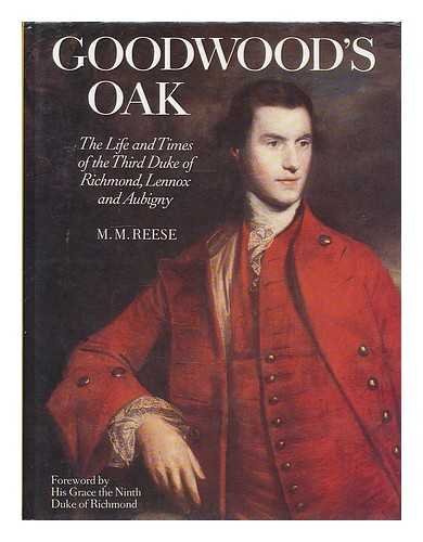 9780901366238: Goodwood's Oak: Life and Times of the Third Duke of Richmond and Lennox