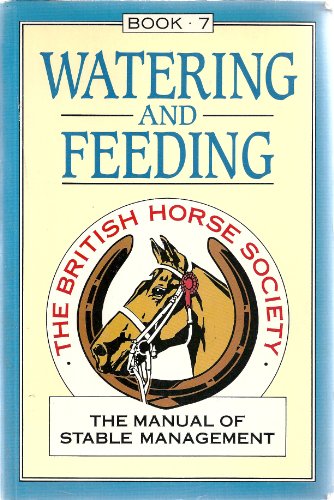 Beispielbild fr The Manual of Stable Management: Watering and Feeding: 7 zum Verkauf von WorldofBooks