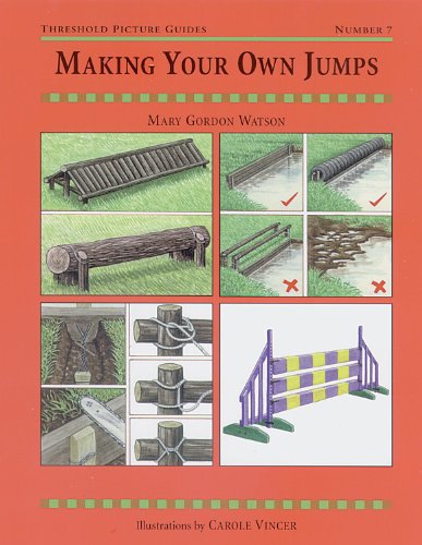 Beispielbild fr Making Your Own Jumps (Threshold Picture Guides, Band 7) zum Verkauf von medimops