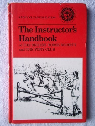 The Instructor's Handbook of the British Horse Society and Pony Club