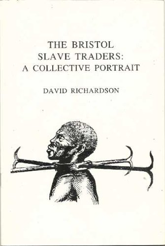 The Bristol Slave Traders: A Collective Portrait