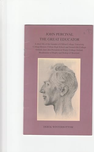 Beispielbild fr John Percival: The Great Educator (Bristol Branch of Historical Association Local History Pamphlets) zum Verkauf von Cambridge Rare Books