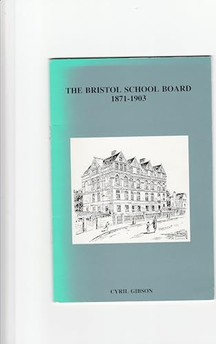 Beispielbild fr Bristol School Board 1871-1903 (Bristol Branch of Historical Association Local History Pamphlets) zum Verkauf von Anybook.com