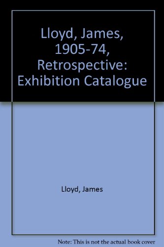 James Lloyd, 1905-1974: Retrospective : [catalogue of an exhibition held] 9 September-9 October 1977, Camden Arts Centre .. organised by the London Bourough of Camden (9780901389282) by Camden Arts Centre