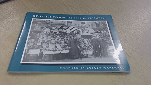 Stock image for Kentish Town: Its Past in Pictures for sale by WorldofBooks