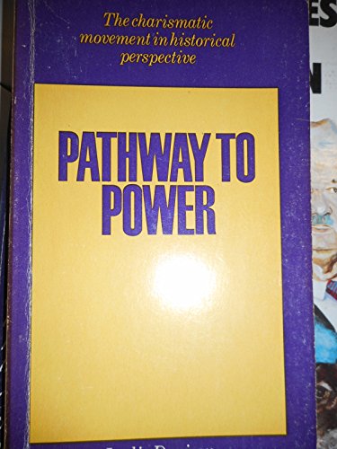 Beispielbild fr Pathway to Power: The Charismatic Movement in Historical Perspective zum Verkauf von Wonder Book