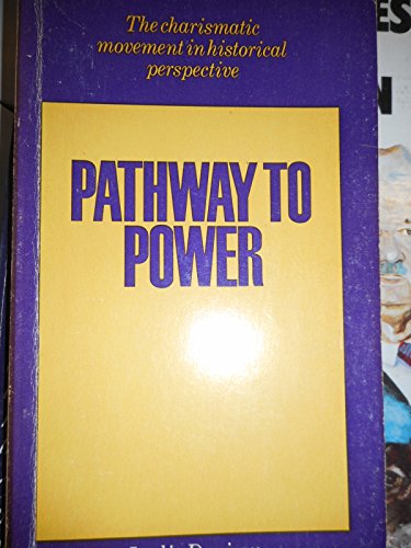 Imagen de archivo de Pathway to Power: The Charismatic Movement in Historical Perspective a la venta por Wonder Book