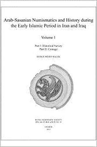 9780901405944: Arab-Sasanian Numismatics and History during the Early Islamic Period in Iran and Iraq: The Johnson Collection of Arab-Sasanian Coins