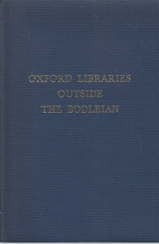 Oxford Libraries Outside the Bodleian: a guide