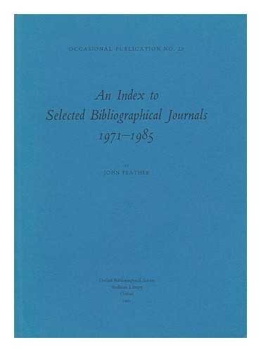 Imagen de archivo de An Index to Selected Bibliographical Journals, 1971-1985 (Occasional Publication, No. 23) a la venta por Robert S. Brooks, Bookseller
