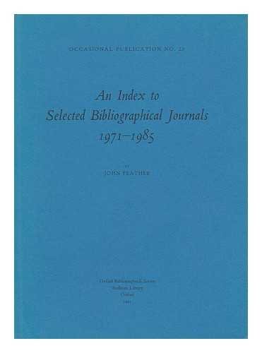 Stock image for An Index to Selected Bibliographical Journals, 1971-1985 (Occasional Publication, No. 23) for sale by Robert S. Brooks, Bookseller