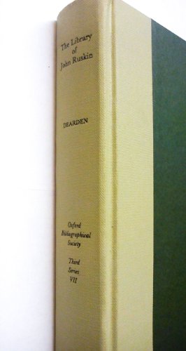 Beispielbild fr The Library Of John Ruskin - DEARDEN - Oxford Bibiographical Society - Third Series VII 2012 zum Verkauf von Wonder Book