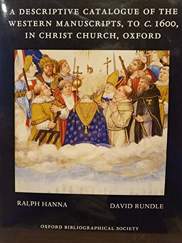 

A Descriptive Catalogue of the Western Manuscripts, to C. 1600, in Christ Church