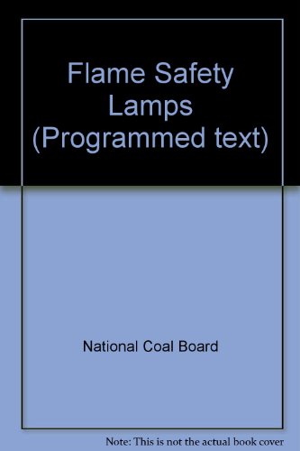 Flame Safety Lamps: Pt. 1 (9780901429056) by National Coal Board
