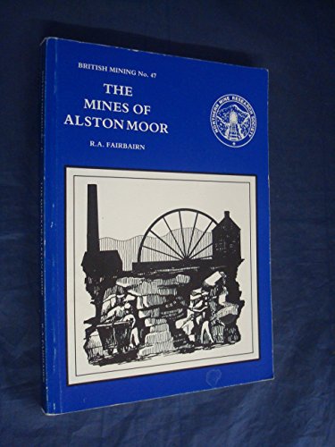 9780901450401: Mines of Alston Moor: No. 47 (British Mining)