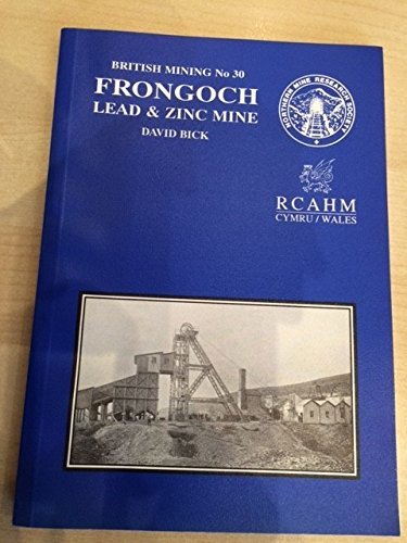 9780901450470: Frongoch Lead and Zinc Mine (British Mining)