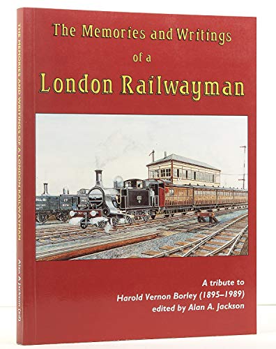 MEMORIES AND WRITINGS OF A LONDON RAILWAYMAN