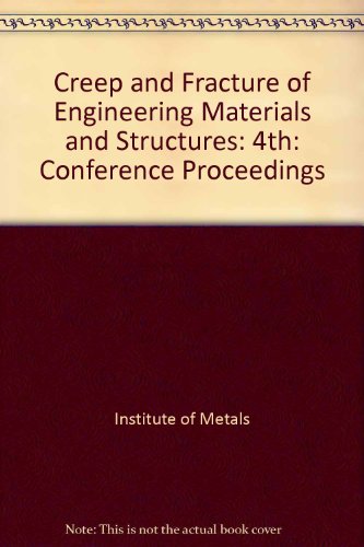 9780901462589: Creep and Fracture of Engineering Materials and Structures: Conference Proceedings: 4th