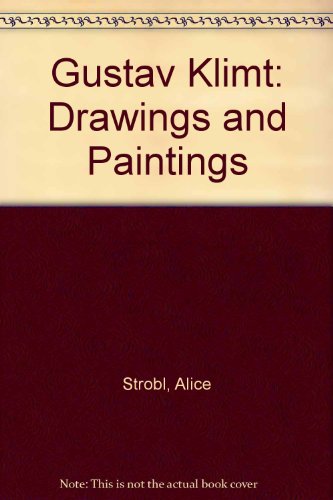 Gustav Klimt: Drawings and Paintings (9780901471079) by Alice Strobl