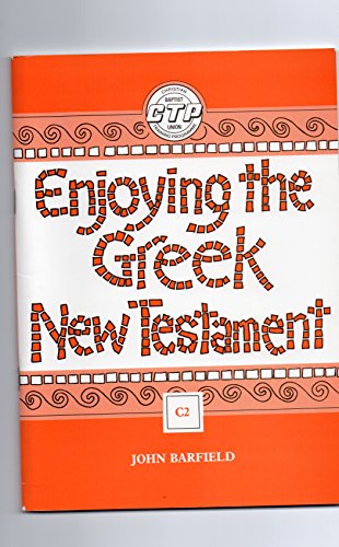 Beispielbild fr Enjoying the Greek New Testament: C2 (Christian training programme) zum Verkauf von WorldofBooks