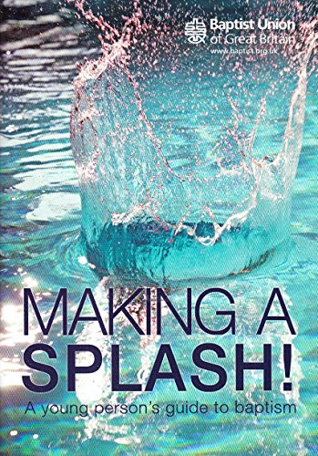 Stock image for Making a Splash: A Young Person's Guide to Baptism for sale by Goldstone Books