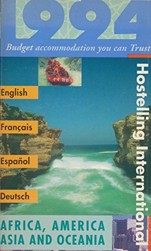Stock image for Hostelling International: Budget Accommodation You Can Trust, 1994 : Africa, America, Asia, and Oceania (English, French, Spanish, and German) for sale by Discover Books