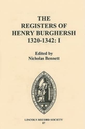 Stock image for The Register of Henry Burghersh, 1320-1340. Vol. 1 Institutions to Benefices in the Archdeaconries of Lincoln for sale by Blackwell's