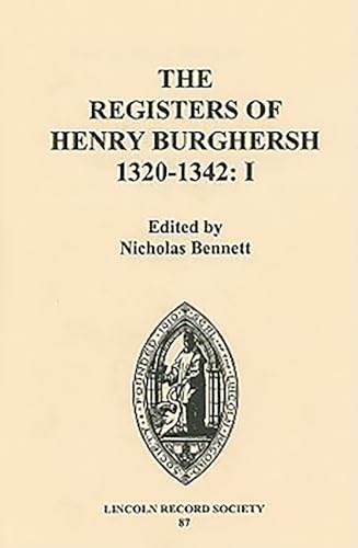 9780901503640: The Registers of Henry Burghersh 1320-1342: I. Institutions to Benefices in the Archdeaconries of Lincoln, Stow and Leicester (Publications of the Lincoln Record Society, 87)