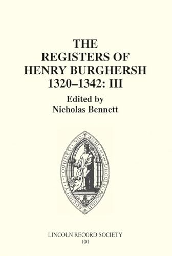 Stock image for The Registers of Bishop Henry Burghersh 1320-1342: III: Memoranda Register: Dispensations for Study cum ex eo, Licences for Non-Residence, . (Publications of the Lincoln Record Society) for sale by AwesomeBooks