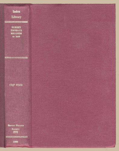 Union Index of Surrey Probate Records Which Survive From Before the Year 1650