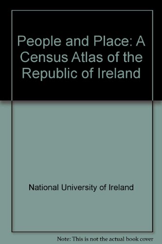 Stock image for People and Place: A Census Atlas of the Republic of Ireland for sale by WorldofBooks