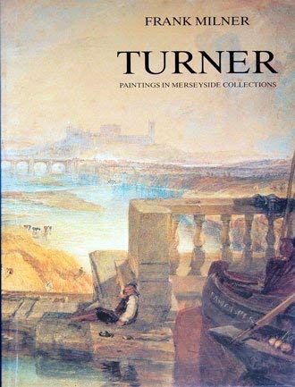 9780901534064: J.M.W.Turner: Paintings in Mersyside Collections
