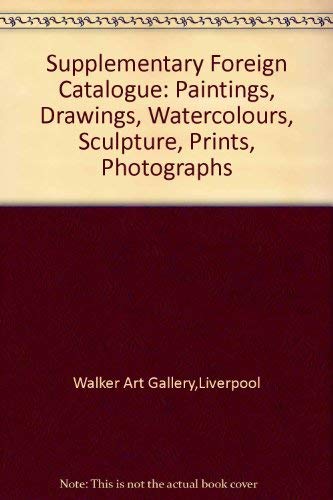 Supplementary Foreign Catalogue : Paintings, Drawings, Watercolours, Sculpture, Prints, Photographs