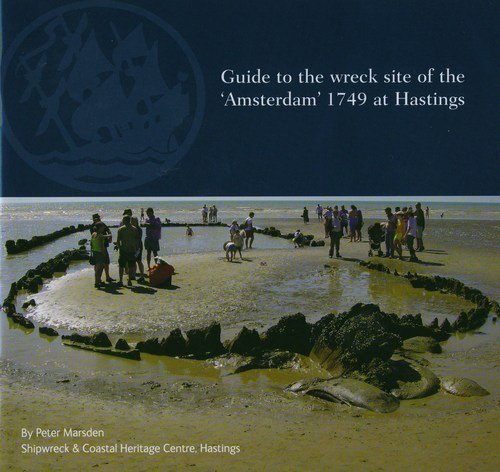 Stock image for Guide to the Wreck Site of the 'Amsterdam' 1749 at Hastings for sale by MusicMagpie