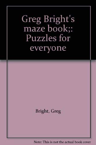 Stock image for Greg Bright's Maze Book: puzzles for everyone. for sale by Antiquariat  >Im Autorenregister<