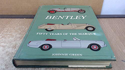 Beispielbild fr Bentley, Fifty Years of the Marque zum Verkauf von COLLINS BOOKS