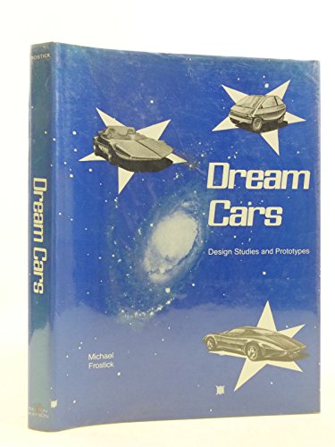 Imagen de archivo de DREAM CARS: Design Studies and Prototypes a la venta por Amazing Book Company