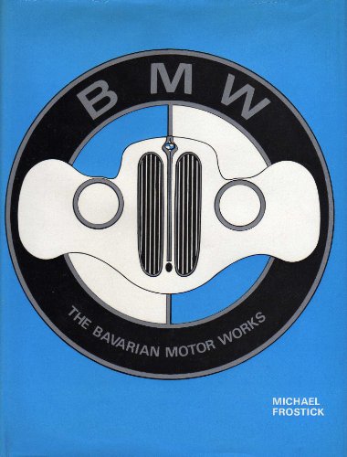 9780901564207: B. M. W.: The Bavarian Motor Works