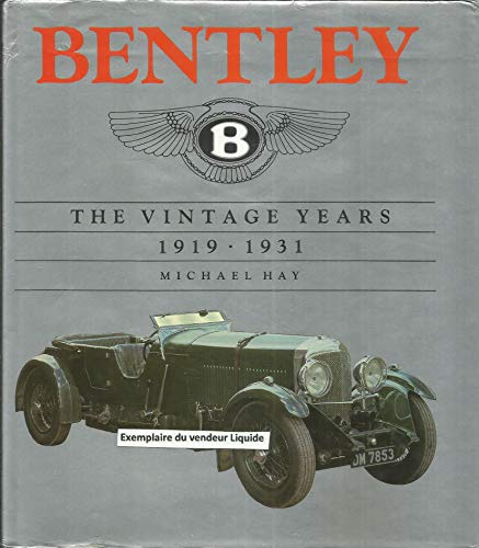 Bentley: The Vintage Years 1919-1931 (9780901564269) by Hay, Michael