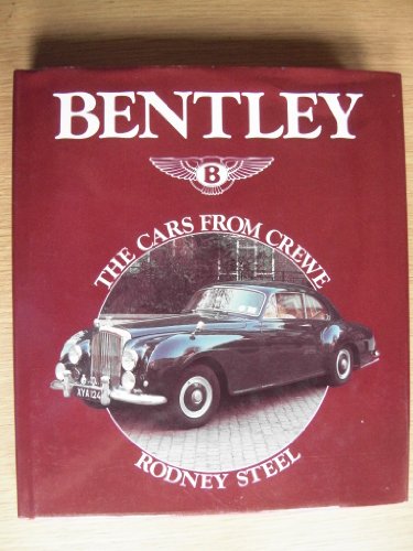 Bentley: The Cars From Crewe (9780901564450) by Steel, Rodney